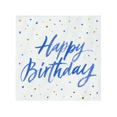 a happy birthday card with blue and gold confetti on white paper, in the shape of a handwritten message