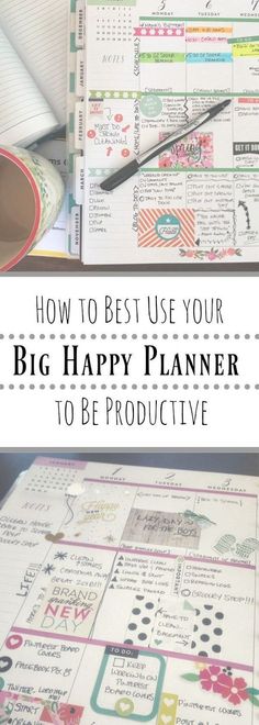 a planner with the title how to best use your big happy planner to be productive