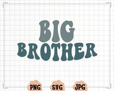 the big brother svg file is shown in three different sizes and font options for each letter