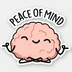 a sticker with the words peace of mind written on it and a cartoon brain