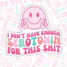 Not Enough Serotonin For This Shit, Waterproof Sticker, Hydro Flask Sticker, Emotional #StickerAddict Fun Sticker Ideas, Add Aesthetic, Sticker Design Inspiration, Etsy Stickers, Hydroflask Stickers, Cricut Craft Room, Bottle Sticker, Hydro Flask, Sticker Laptop