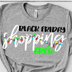 a gray shirt that says black friday shopping crew