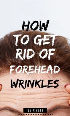 HOW TO GET RID OF FOREHEAD WRINKLES Skin Care For Dark Spots, Reduce Forehead Wrinkles, Natural Wrinkle Reducer, Skincare For Wrinkles, Dark Spots Remedies, Skincare Remedies