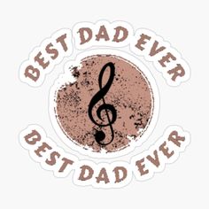 a sticker with the words best dad ever and a treble in brown on it