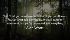 a forest with trees and the quote, but tell you what hermets realistic if you