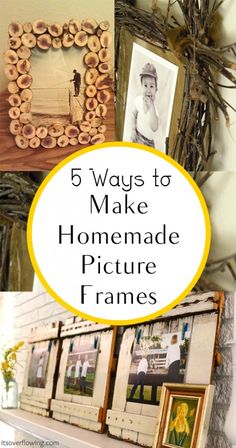 the top five ways to make homemade picture frames