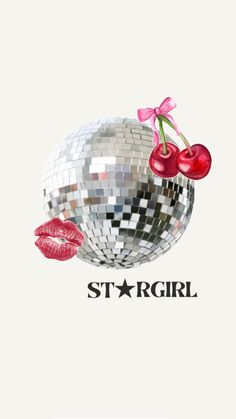 a mirror ball with cherries on it and the word stargirl written in black