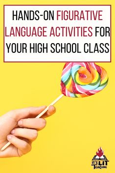 a hand holding a lollipop with the words hands - on figurative language activities for your high school class