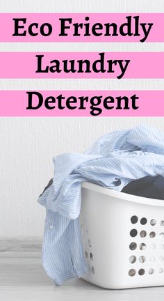 a laundry basket with clothes in it and the words eco friendly laundry deterent