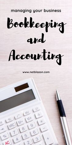 a calculator and pen sitting on top of a desk with the text managing your business bookkeeper and accounting