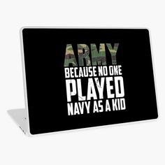 an army laptop skin with the words, beware no one played navy as a kid