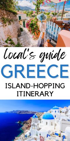 the greek island of greece with text overlay that reads local guide greece island hopping itinerary