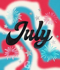 an image of july written in black on red, white and blue background with fireworks