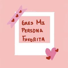 a pink background with two hearts and the words gres mi personaa favorita