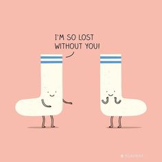 two white socks with faces drawn on them, one saying i'm so lost without you