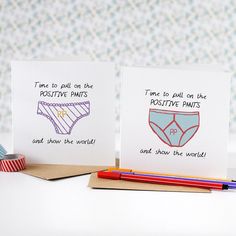 two greeting cards that say time to post on the positive pants and show how the world is made