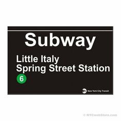 a subway sign with the words subway little italy and spring street station 6 on it