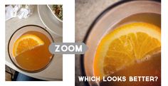 an orange is in a cup with water and the words zoom which looks better?