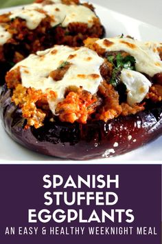 spanish stuffed eggplants are an easy and healthy weeknight meal