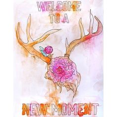 a drawing of a deer's head with flowers on it and the words, welcome to a new moment