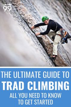 the ultimate guide to trade climbing all you need to know to get started