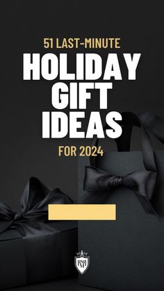 a black box with a bow on it and the words 51 last - minute holiday gift ideas for 2020