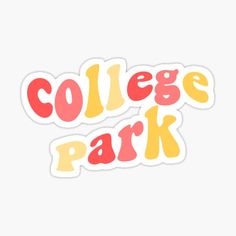 college park sticker with the words college park in red, yellow and orange letters