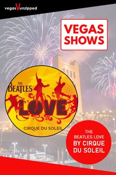 an advertisement for the beatles love show with fireworks in the background