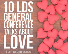 pink heart shaped cookies sitting on top of a wooden table with the words 10 kids general conference talks about love