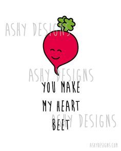 a red radish with the words you make my heart beet