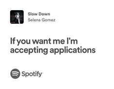 an advertisement for spotify with the words if you want me i'm accepting applications