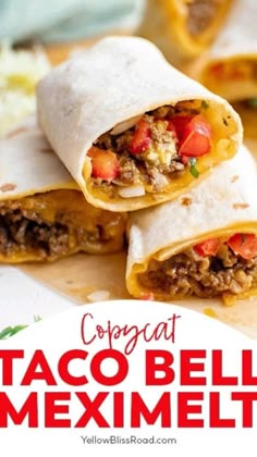 two burritos with meat and vegetables in them on a cutting board next to the words, copycat taco bell mexmelt