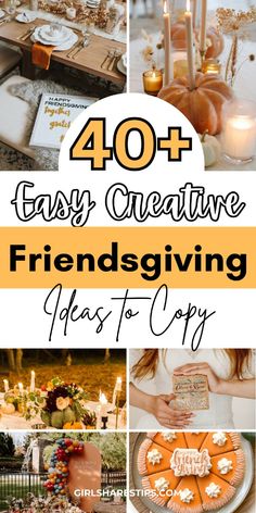 the words 40 easy creative friends giving ideas to copy on top of pictures and candles