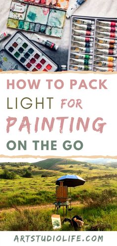 an artist's easel with the title how to pack light for painting on the go