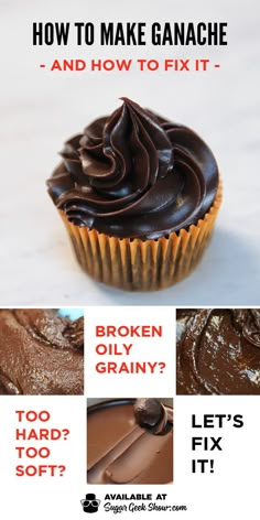 an advertisement for chocolate frosted cupcakes with the words how to make ganache and how to fix it