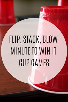 a red cup sitting on top of a wooden table next to a white circle with the words flip, stack, blow minute to win it cup games