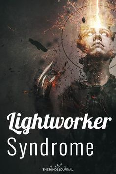 a poster with the words lightworker syndrome written in white and black on it