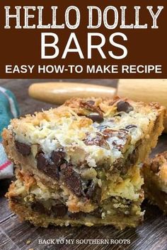 chocolate chip cookie bars stacked on top of each other with text overlay that reads, hello dollyy bars back to my southern roots