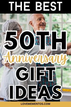 an older couple hugging each other with the words, 50th anniversary gift ideas on it