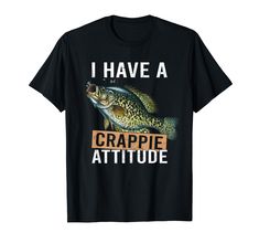 PRICES MAY VARY. I have a crappie attitude is great apparel for fisherman who got a crappie attitude. This apparel contains a crappie fish art, this is a great fishing, for a great attitude Lightweight, Classic fit, Double-needle sleeve and bottom hem Crappie Fishing, Funny Fishing, Fishing Humor, Mens Long Sleeve Tee, Fishing T Shirts, Fish Art, Fishing Shirts, Personalized Shirts, Shirt Outfit