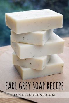 four bars of soap stacked on top of each other with text overlay that reads, ear grey soap recipe