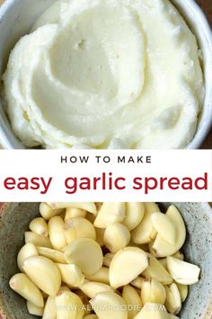 how to make easy garlic spread in a bowl with text overlay that reads, how to make easy garlic spread