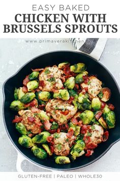 a skillet with brussel sprouts and bacon in it, text reads easy baked chicken with brussel sprouts