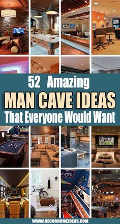 a collage of photos with the words 52 amazing man cave ideas that everyone would want