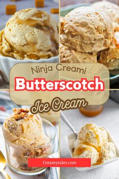 several different types of ice creams in bowls with spoons on the side and text overlay that reads, ninja cream butterscotch ice cream