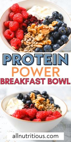 two bowls filled with berries and granola next to the words protein power breakfast bowl