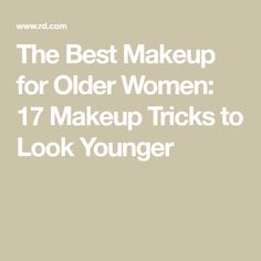 The Best Makeup for Older Women: 17 Makeup Tricks to Look Younger Makeup Tips To Look Younger, Makeup Tips And Tricks, Beginners Eye Makeup, Shiny Skin, The Best Makeup, Makeup Tricks