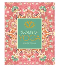 the book cover for secrets of yoga, featuring an image of a pink and green floral pattern