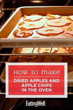 how to make dried apples and apple chips in the oven with text overlay that reads, how to make dried apples and apple chips in the oven