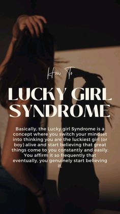 a woman with her hair blowing in the wind and text that reads lucky girl syndrome